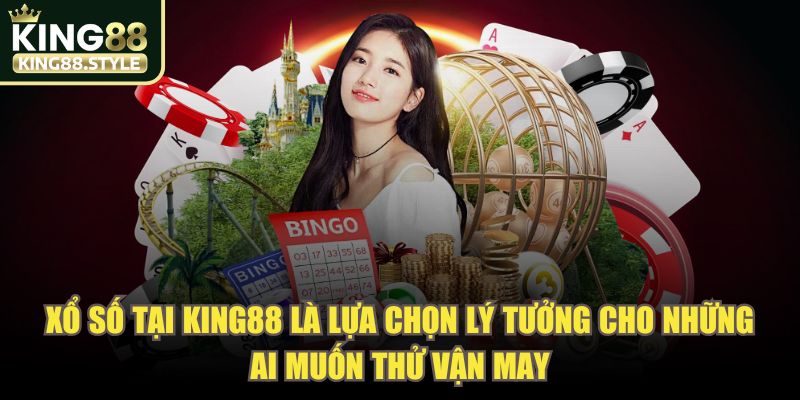 Xổ số tại KING88 là lựa chọn lý tưởng cho những ai muốn thử vận may