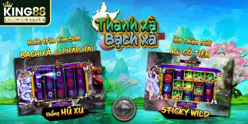 Giới thiệu game nổ hũ thanh xà bạch xà King88